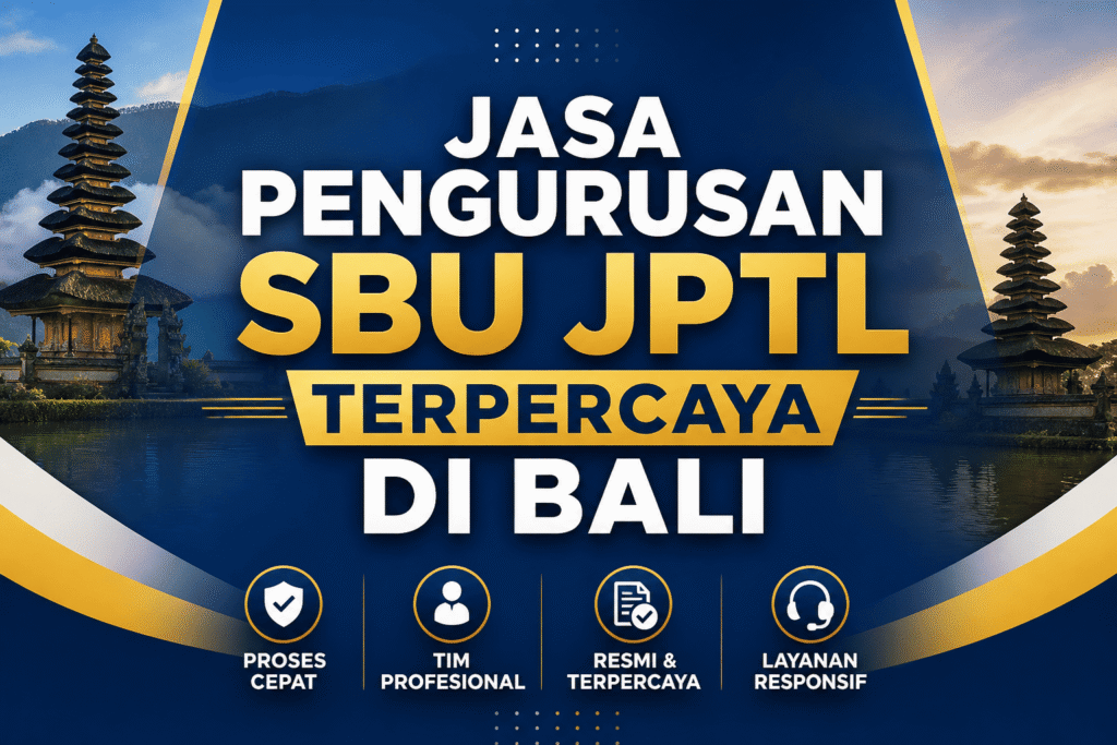 Jasa Pengurusan SBU JPTL Terpercaya di Bali